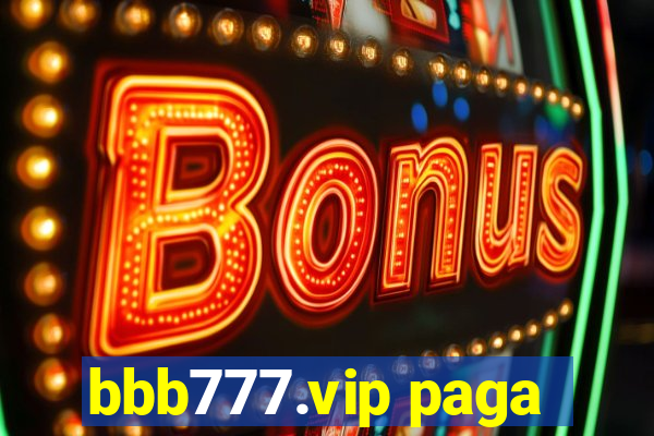 bbb777.vip paga